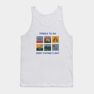Things to do Every Father's Day Tank Top